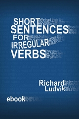 Short sentences for irregular verbs -  Richard Ludvik