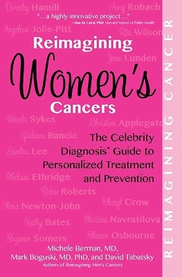 Reimagining Women's Cancers - Michele Berman, Mark Boguski, David Tabatsky