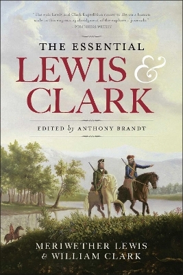 The Essential Lewis & Clark - Meriwether Lewis, William Clark