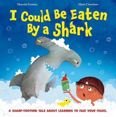 I Could be Eaten by a Shark - Marcela Ferreira