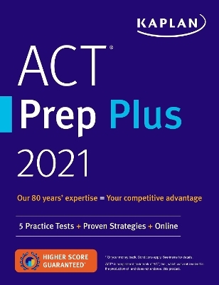 ACT Prep Plus 2021 -  Kaplan Test Prep