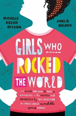 Girls Who Rocked The World - Michelle Roehm McCann, Amelie Welden