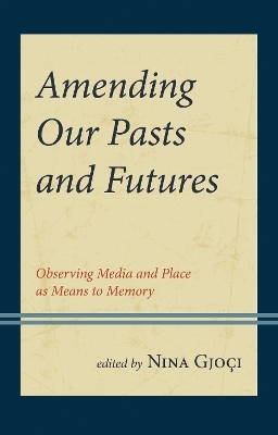 Amending Our Pasts and Futures - 