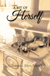A Bit of Herself - Filomena Abys-Smith
