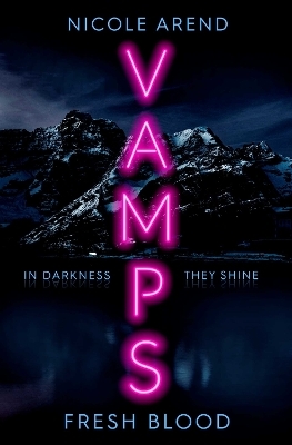 Vamps: Fresh Blood - Nicole Arend