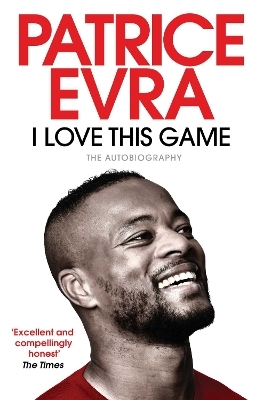 I Love This Game - Patrice Evra