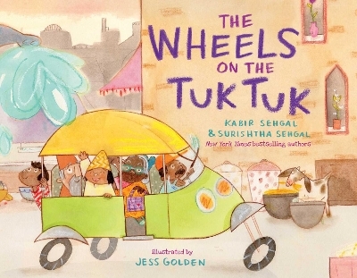 The Wheels on the Tuk Tuk - Kabir Sehgal, Surishtha Sehgal