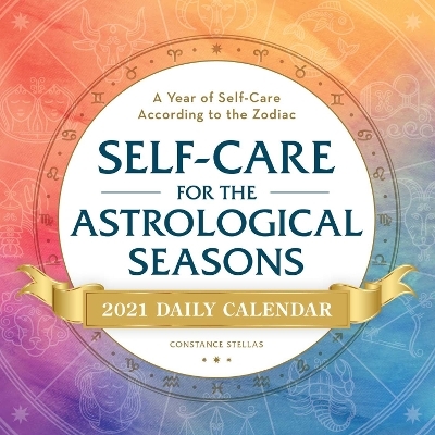 Self-Care for the Astrological Seasons 2021 Daily Calendar - Constance Stellas