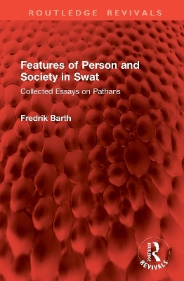 Features of Person and Society in Swat - Fredrik Barth