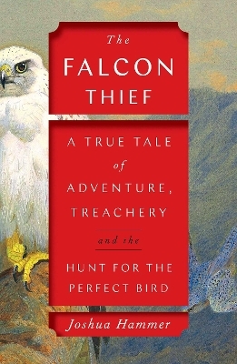 The Falcon Thief - Joshua Hammer