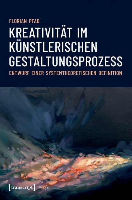 Kreativit&auml;t im k&uuml;nstlerischen Gestaltungsprozess - Florian Pfab