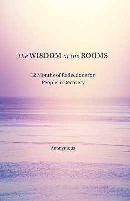 The Wisdom of the Rooms - Anonymous Author