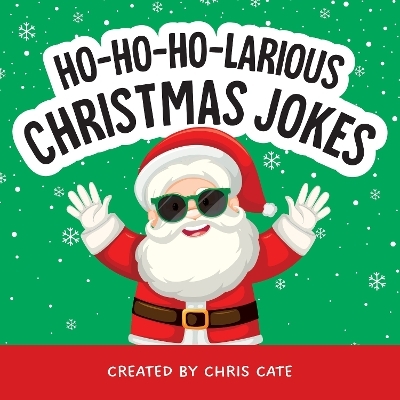 Ho-Ho-Ho-Larious Christmas Jokes - Chris Cate