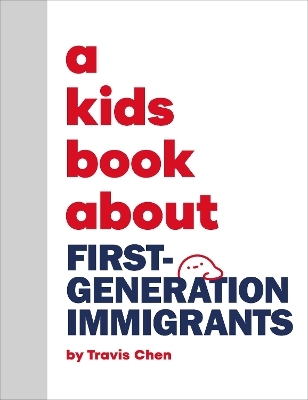 A Kids Book About First Generation Immigrants - Travis Mien Hsing Chen