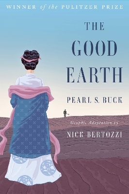 The Good Earth (Graphic Adaptation) - Pearl S. Buck