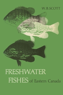 Freshwater Fishes of Eastern Canada - W.B. Scott