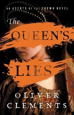 The Queen's Lies - Oliver Clements