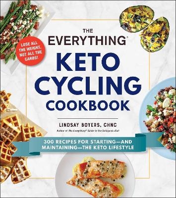 The Everything Keto Cycling Cookbook - Lindsay Boyers