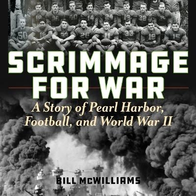 Scrimmage for War - Bill McWilliams