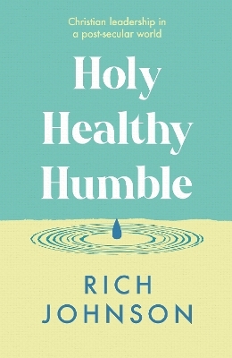 Holy, Healthy, Humble - Rich Johnson