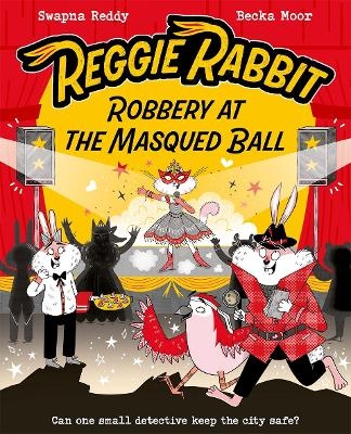 Reggie Rabbit: Robbery at the Masqued Ball - Swapna Reddy