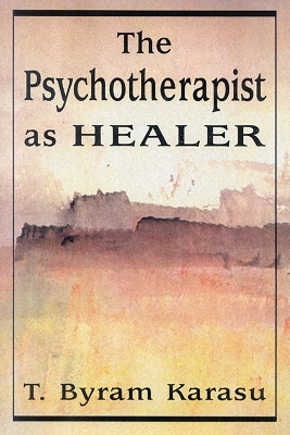 The Psychotherapist as Healer - T. Byram Karasu