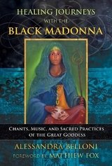 Healing Journeys with the Black Madonna - Alessandra Belloni