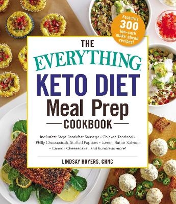 The Everything Keto Diet Meal Prep Cookbook - Lindsay Boyers