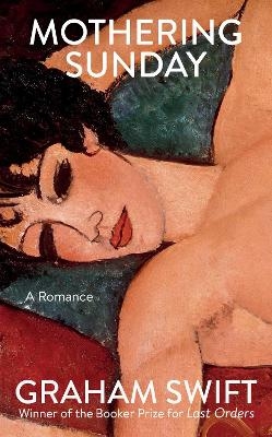 Mothering Sunday - Graham Swift