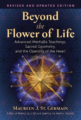 Beyond the Flower of Life - Maureen J. St. Germain