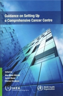 Guidance on Setting Up a Comprehensive Cancer Centre -  Iaea