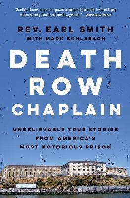 Death Row Chaplain - Rev. Earl Smith, Mark Schlabach