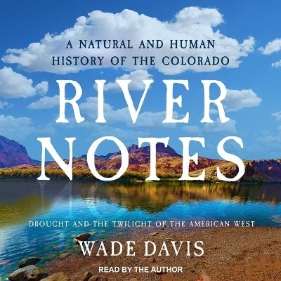 River Notes - Wade Davis