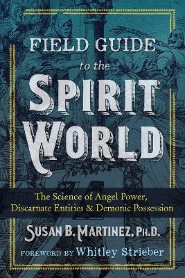 Field Guide to the Spirit World - Susan B. Martinez
