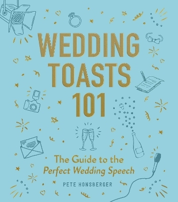 Wedding Toasts 101 - Pete Honsberger