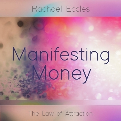 Law of Attraction, Manifesting Money, Self Hypnosis Meditation CD - Rachael Eccles