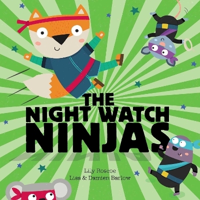 The Night Watch Ninjas - Lily Roscoe