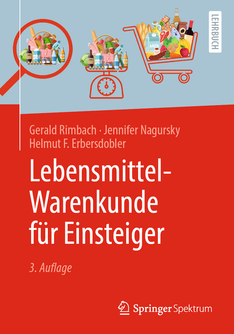 Lebensmittel-Warenkunde f&uuml;r Einsteiger - Gerald Rimbach, Jennifer Nagursky, Helmut F. Erbersdobler