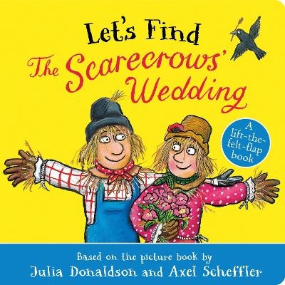 Let's Find The Scarecrows' Wedding - Julia Donaldson