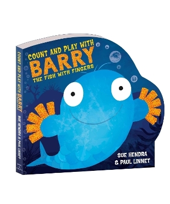Count and Play with Barry the Fish with Fingers - Sue Hendra, Paul Linnet