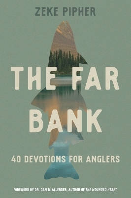 THE FAR BANK - Zeke Pipher