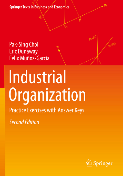Industrial Organization - Pak-Sing Choi, Eric Dunaway, Felix Mu&ntilde;oz-Garcia