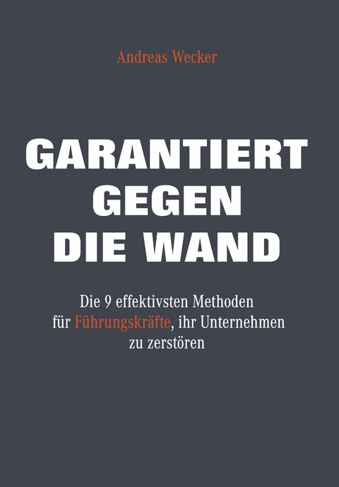 Garantiert gegen die Wand - Andreas Wecker