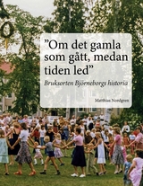 "Om det gamla som g&aring;tt, medan tiden led" - Matthias Nordgren