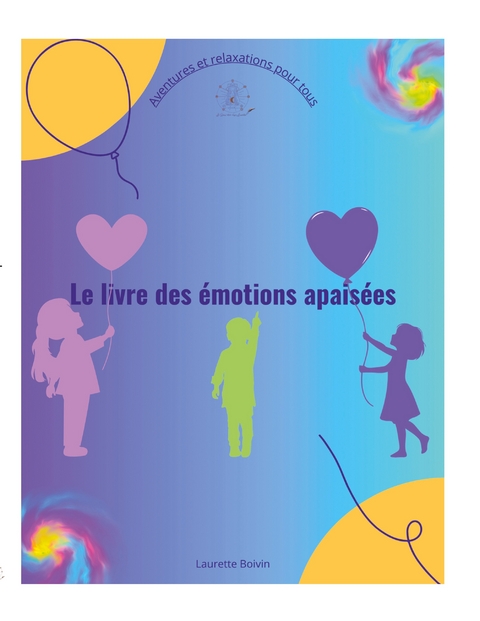Le livre des &eacute;motions apais&eacute;es - Laurette Boivin