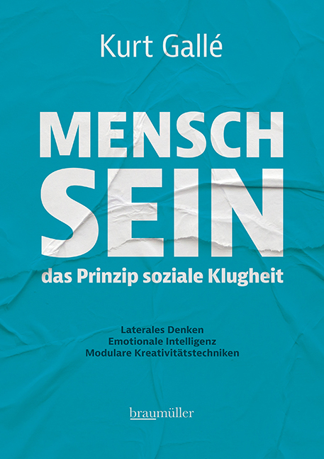 Mensch sein - Das Prinzip soziale Klugheit - Kurt Gall&eacute;