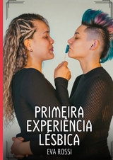 Primeira Experi&ecirc;ncia L&eacute;sbica - Eva Rossi