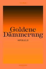 Goldene D&auml;mmerung: Spirale - Eric Keil