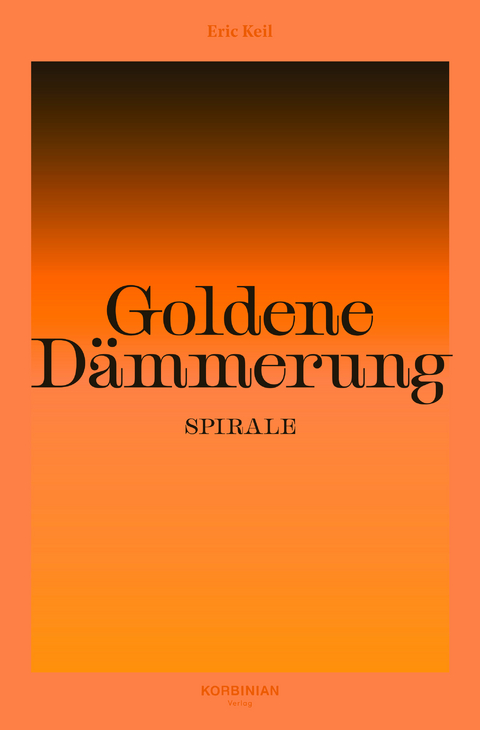 Goldene D&auml;mmerung: Spirale - Eric Keil