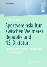 Sportvereinskultur zwischen Weimarer Republik und NS-Diktatur - Franziska Kaiser
